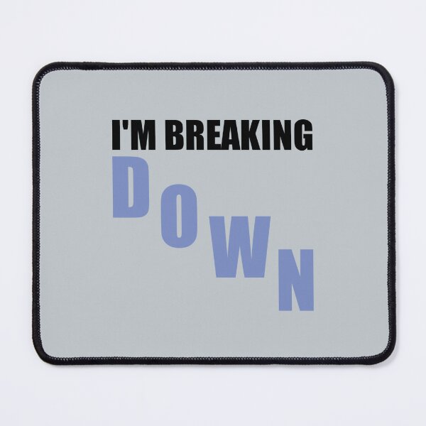 Item preview, I'm Breaking Down designed and sold by Jessicarod.