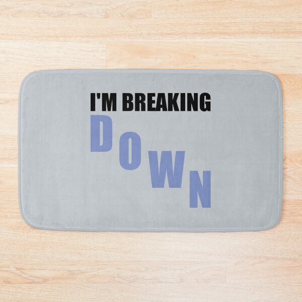 Item preview, I'm Breaking Down designed and sold by Jessicarod.