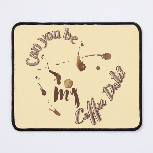 Item preview, Coffee Lover Cute and Trendy Art Designs with Quotes - Can you be my coffee date, Heart-Spilled Caffeine designed and sold by SeiraJho07.