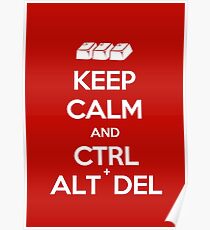 Keep Calm - Ctrl + Alt + Del Poster