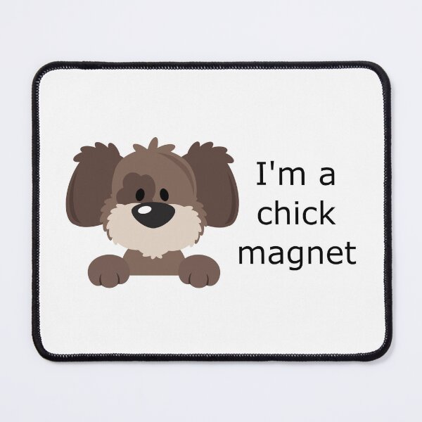 Item preview, I'm a chick magnet designed and sold by Becky Hunter.
