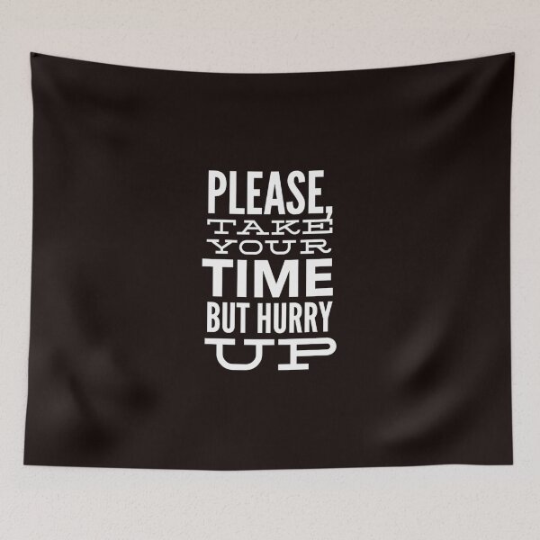 Item preview, Take Your Time But Hurry Up Design Essential T-Shirt designed and sold by FrederikSickel.