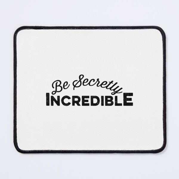 Item preview, Be Secretly Incredible T-Shirt designed and sold by LegoJeff.