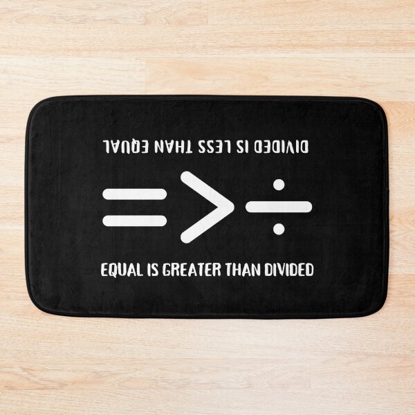 Item preview, Equal Is Greater Than Divided, Equality Is Greater Than Division, Equal Is Greater Than, Divided Is Less Than Equal, Equality in Maths Symbols designed and sold by Coralgb.
