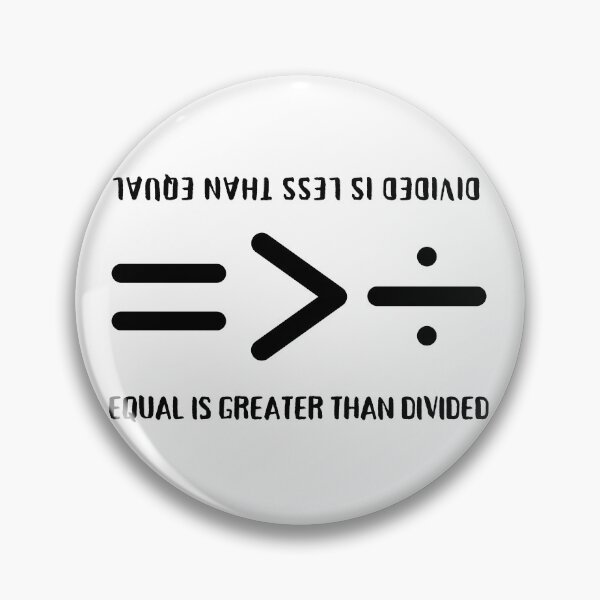 Item preview, Equal Is Greater Than Divided, Equality Is Greater Than Division, Equal Is Greater Than, Divided Is Less Than Equal, Equality in Maths Symbols designed and sold by Coralgb.