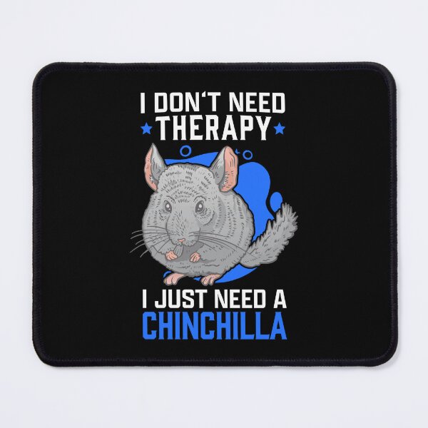 Item preview, Chinchillas My Therapy Dust Mouse Chinchilla designed and sold by madgrfx.