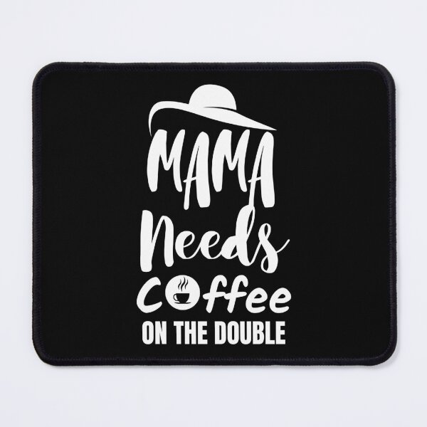 Item preview, mama needs coffee on the double. designed and sold by mksjr.