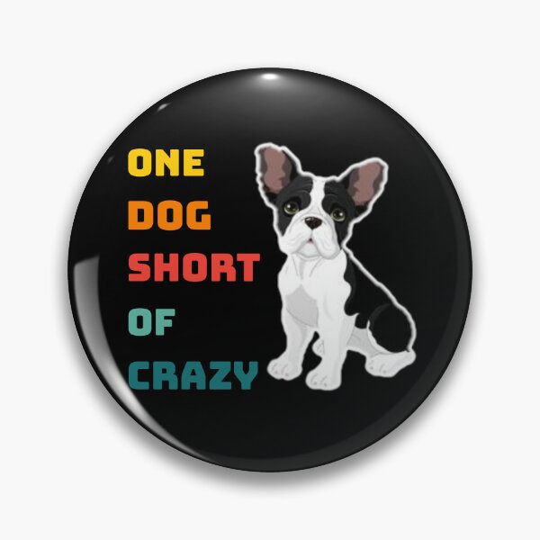 Item preview, One dog short of crazy. designed and sold by Umiska.