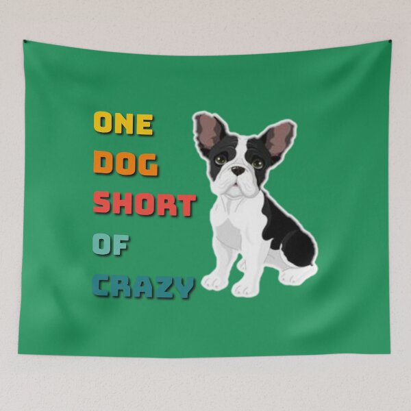 Item preview, One dog short of crazy. designed and sold by Umiska.