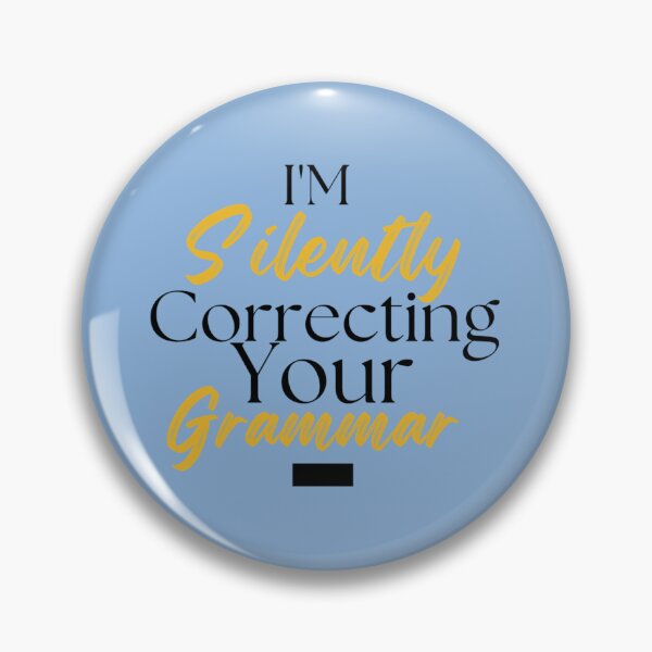 Item preview, I_m Silently Correcting Your Grammar  (14) designed and sold by Nicolasmoreau.