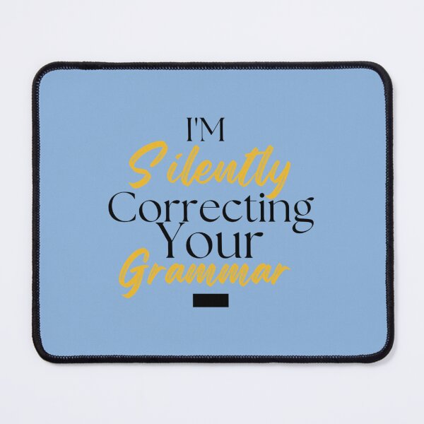 Item preview, I_m Silently Correcting Your Grammar  (14) designed and sold by Nicolasmoreau.