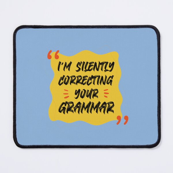 Item preview, I_m Silently Correcting Your Grammar designed and sold by Nicolasmoreau.