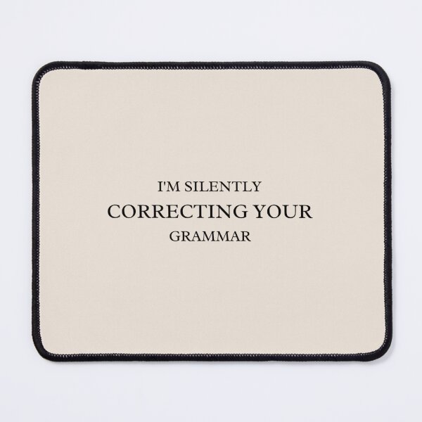 Item preview, Funny I_m silently correcting your grammar     designed and sold by Nicolasmoreau.