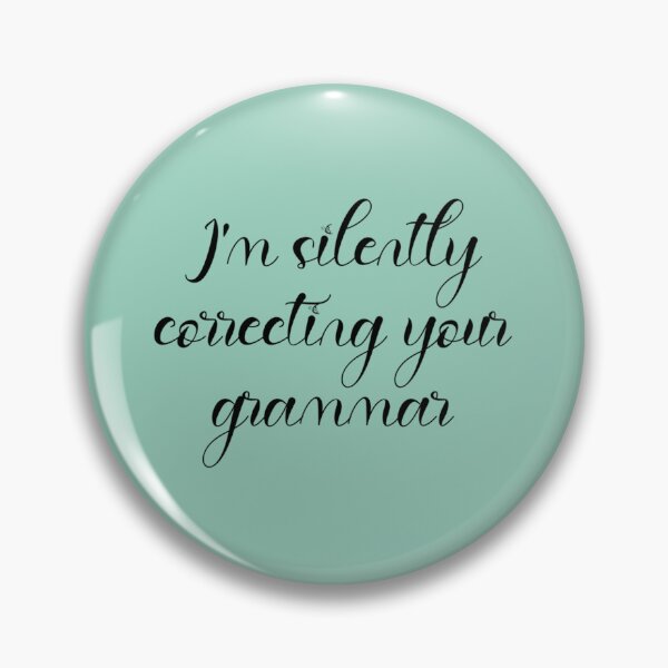 Item preview, I_m Silently Correcting Your Grammar designed and sold by Nicolasmoreau.