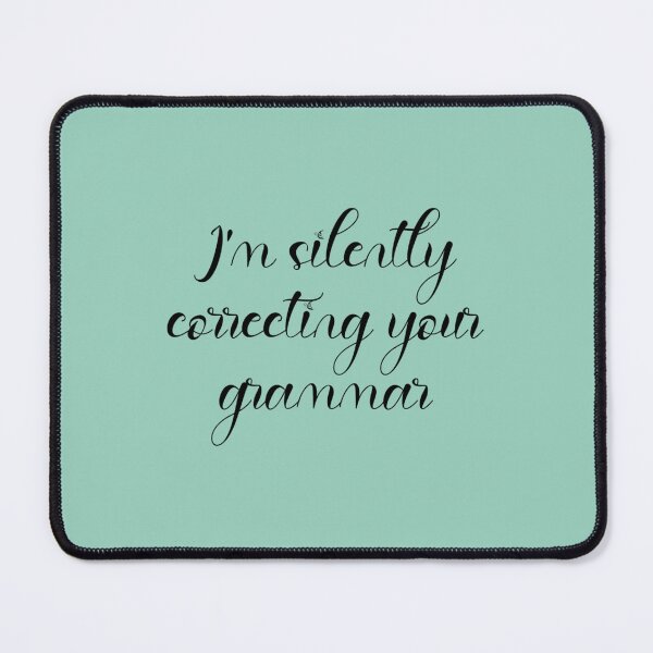 Item preview, I_m Silently Correcting Your Grammar designed and sold by Nicolasmoreau.