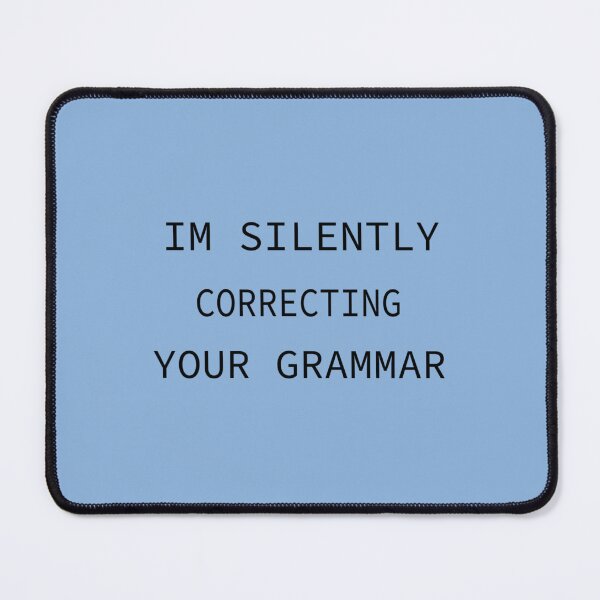 Item preview, I_M SILENTLY CORRECTING YOUR GRAMMAR designed and sold by Nicolasmoreau.