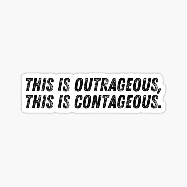 This Is Outrageous, This Is Contageous Peep Show Word Art Sticker