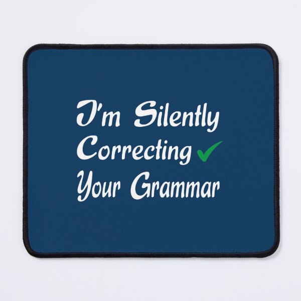 Item preview, I_m Silently Correcting Your Grammar   designed and sold by Nicolasmoreau.