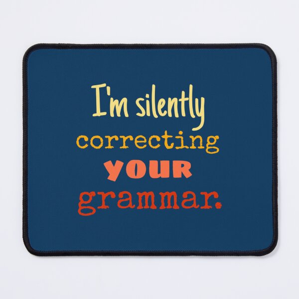 Item preview, I_m Silently Correcting Your Grammar designed and sold by Nicolasmoreau.