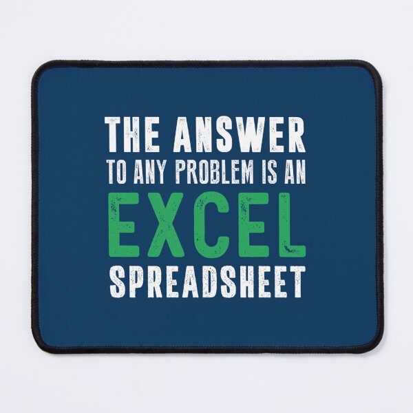 Item preview, The Answer To Any Problem is An Excel Spreadsheet Funny   designed and sold by Nicolasmoreau.