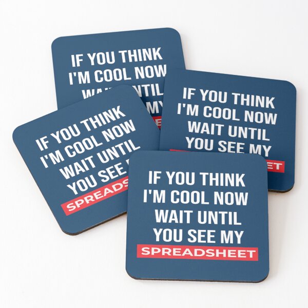 Item preview, If You Think I_m Cool Now Wait Until You See My Spreadsheets     designed and sold by Nicolasmoreau.