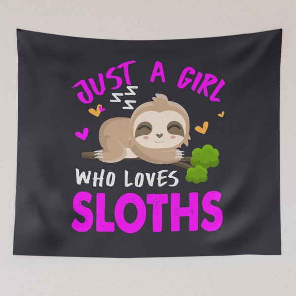Item preview, Just A Girl who Loves Sloths designed and sold by pugmom4.