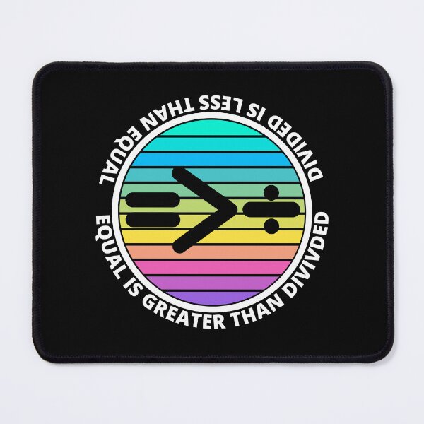 Item preview, Equal Is Greater Than Divided, Equality Is Greater Than Division, Divided Is Less Than Equal,  designed and sold by Coralgb.