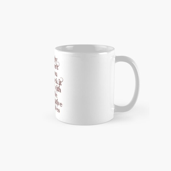 why don't you knock it off with the negative waves Classic Mug