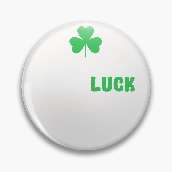 Item preview, Funny I Could Really Use Some Luck , Saint Patrick Design designed and sold by BeTheVibe.