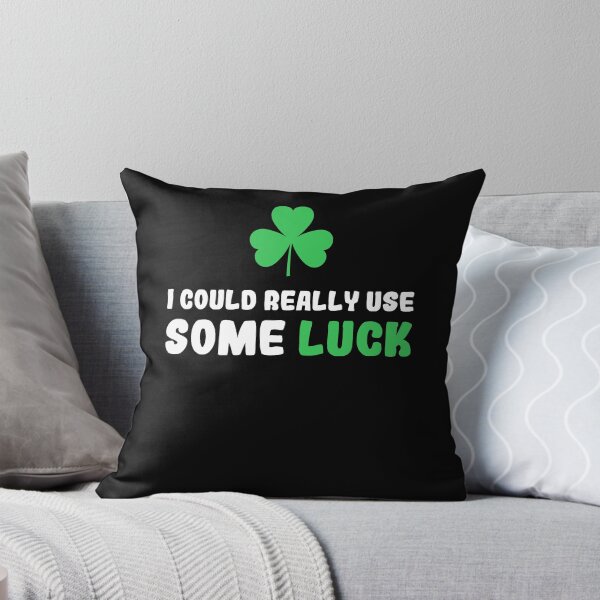 Item preview, Funny I Could Really Use Some Luck , Saint Patrick Design designed and sold by BeTheVibe.