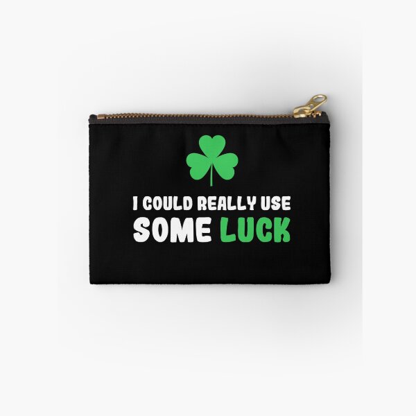 Item preview, Funny I Could Really Use Some Luck , Saint Patrick Design designed and sold by BeTheVibe.