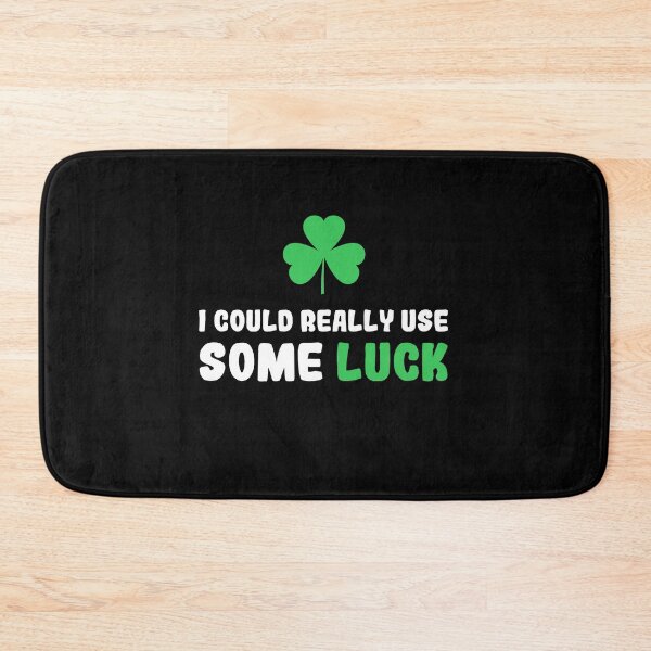 Item preview, Funny I Could Really Use Some Luck , Saint Patrick Design designed and sold by BeTheVibe.