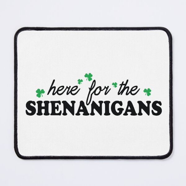 Item preview, Here For The Shenanigans Shirt designed and sold by FauzIDEA.
