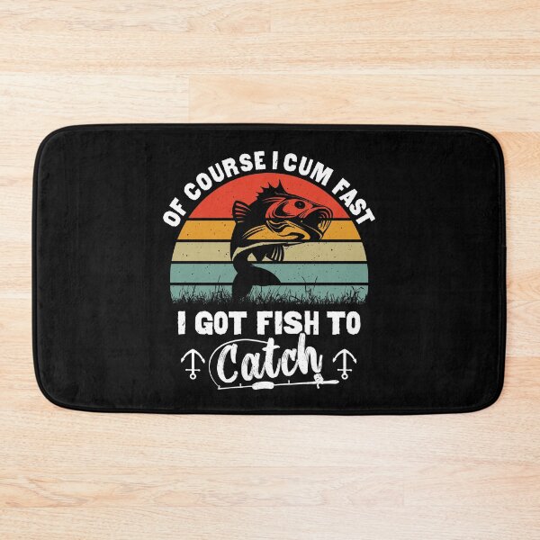 Item preview, of course i cum fast i got fish to catch  designed and sold by Majesticoo.