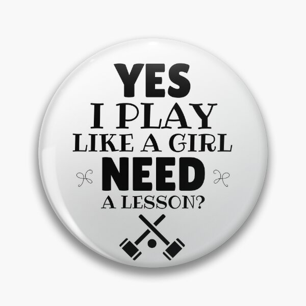 Item preview, Croquet: Yes, I play like a girl. Need a lesson?  designed and sold by TheGreenGoat.