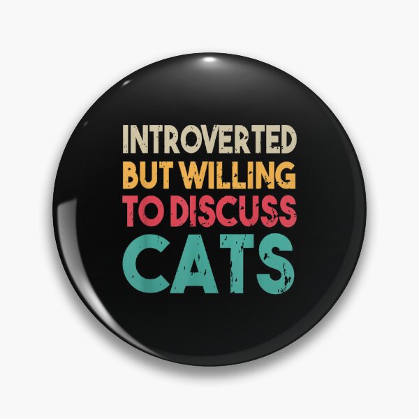 Item preview, Introverted But Willing To Discuss Cat designed and sold by Maureen McLaughls.
