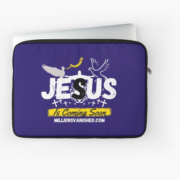 Jesus is Coming Soon 4 - Christian Laptop Sleeve