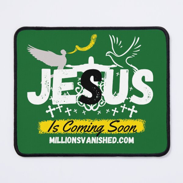 Jesus is Coming Soon 4 - Christian Mouse Pad