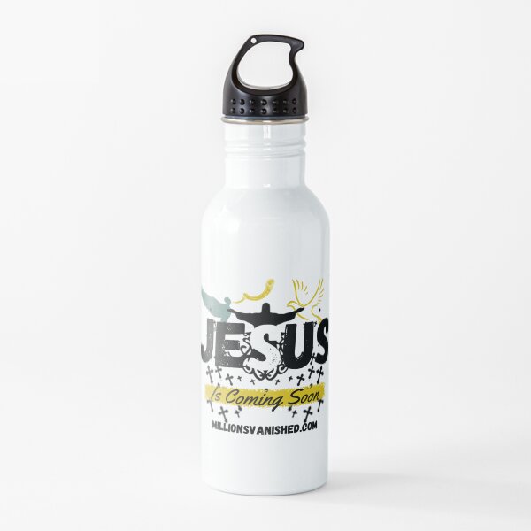 Jesus is Coming Soon 4 - Christian Water Bottle