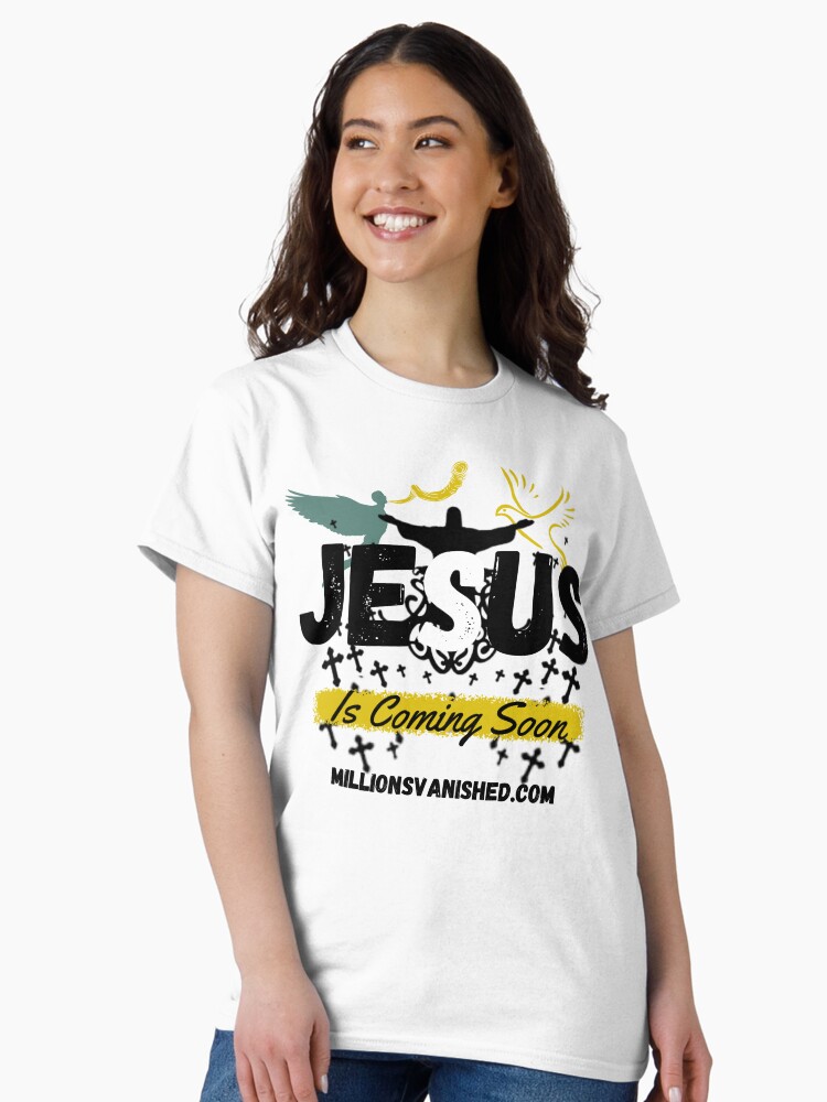 Thumbnail 1 of 7, Classic T-Shirt, Jesus is Coming Soon 4 - Christian designed and sold by 1thes416.