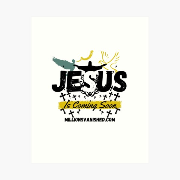 Jesus is Coming Soon 4 - Christian Art Print
