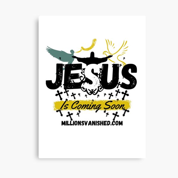 Jesus is Coming Soon 4 - Christian Canvas Print