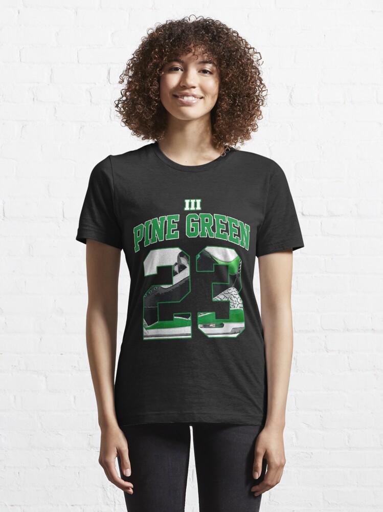 Pine Green 3s Tees To Match Sneaker Match Tees Number 23 T-Shirt