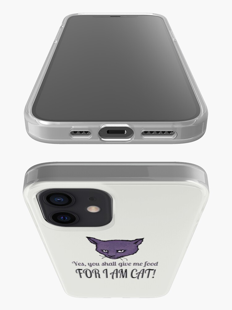 Alternate view of Yes, you shall give me food, FOR I AM CAT! iPhone Case & Cover
