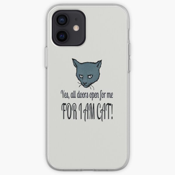 Yes, all doors open for me, FOR I AM CAT! iPhone Soft Case