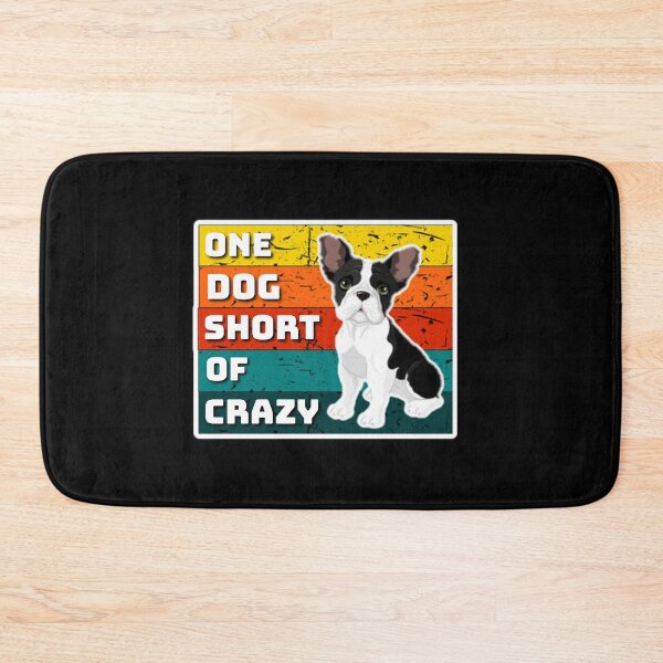 Item preview, One dog short of crazy. designed and sold by Umiska.