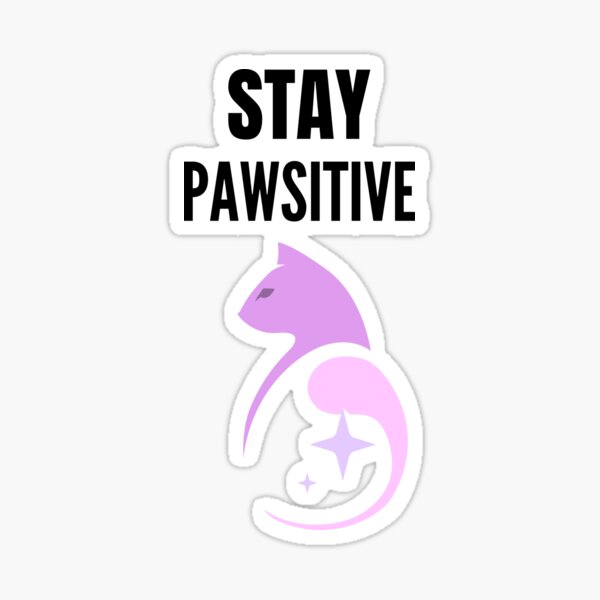 Stay Pawsitive Gift for Cat Lover Sticker