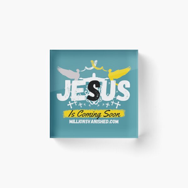 Jesus is Coming Soon 5 - Christian  Acrylic Block