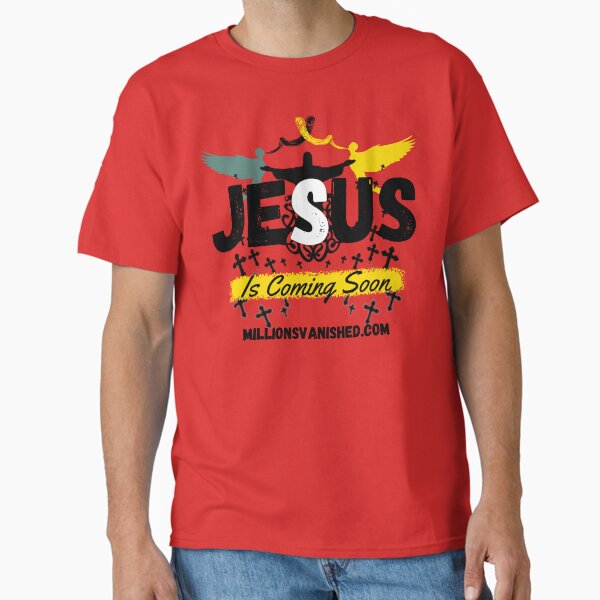 Jesus is Coming Soon 5 - Christian  Classic T-Shirt