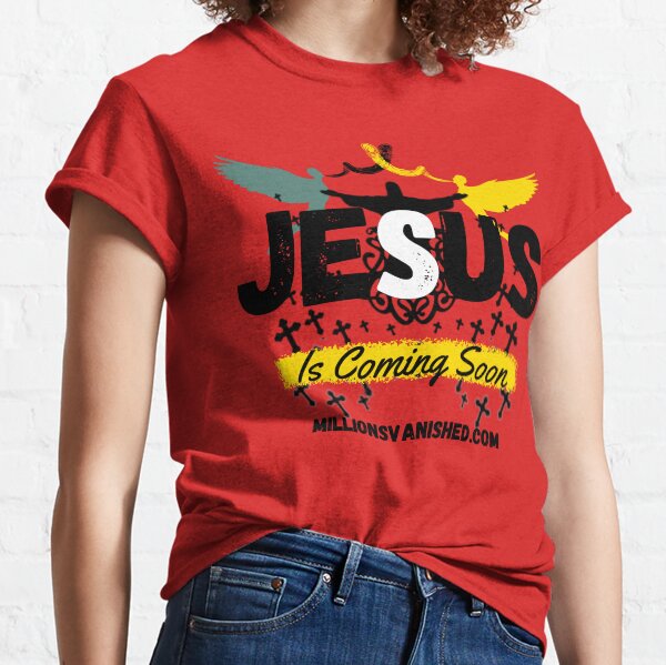 Jesus is Coming Soon 5 - Christian Classic T-Shirt